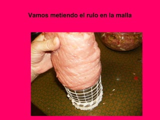 Vamos metiendo el rulo en la malla
 