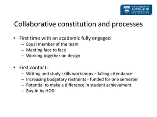 Collaborative constitution and processes
• First time with an academic fully engaged
– Equal member of the team
– Meeting ...