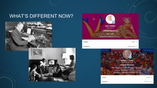 WHAT’S DIFFERENT NOW?
 