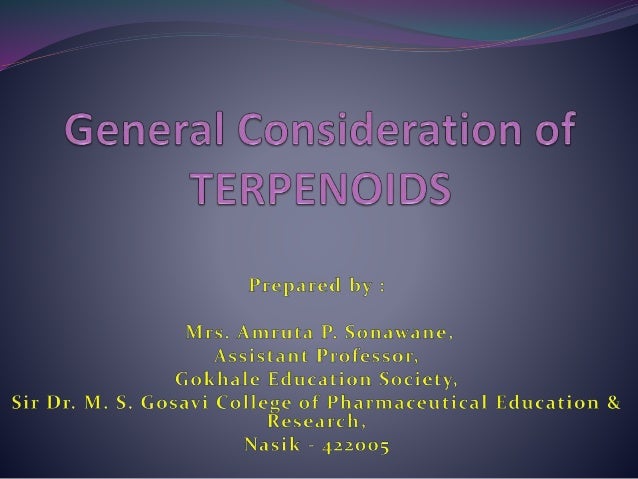 TERPENOIDS
CONTENT
Introduction
Definition
Isoprene rule
Classification
Occurrence
Nomenclature
Biogenetic pathway
 