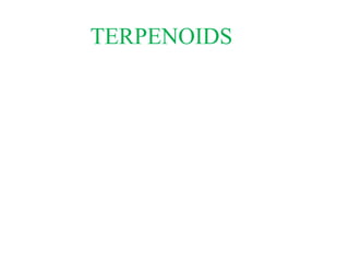 TERPENOIDS
 