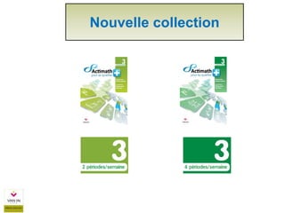 Nouvelle collection
 