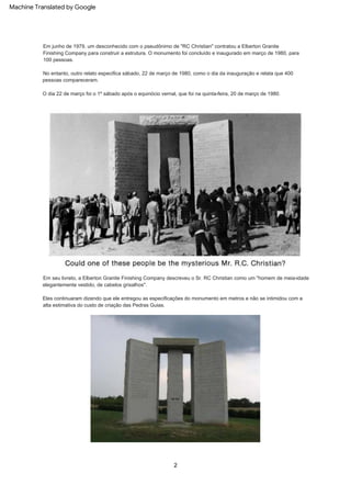 2
Eles continuaram dizendo que ele entregou as especificações do monumento em metros e não se intimidou com a
alta estimat...