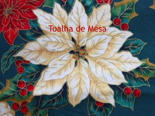 Toalha de Mesa
 