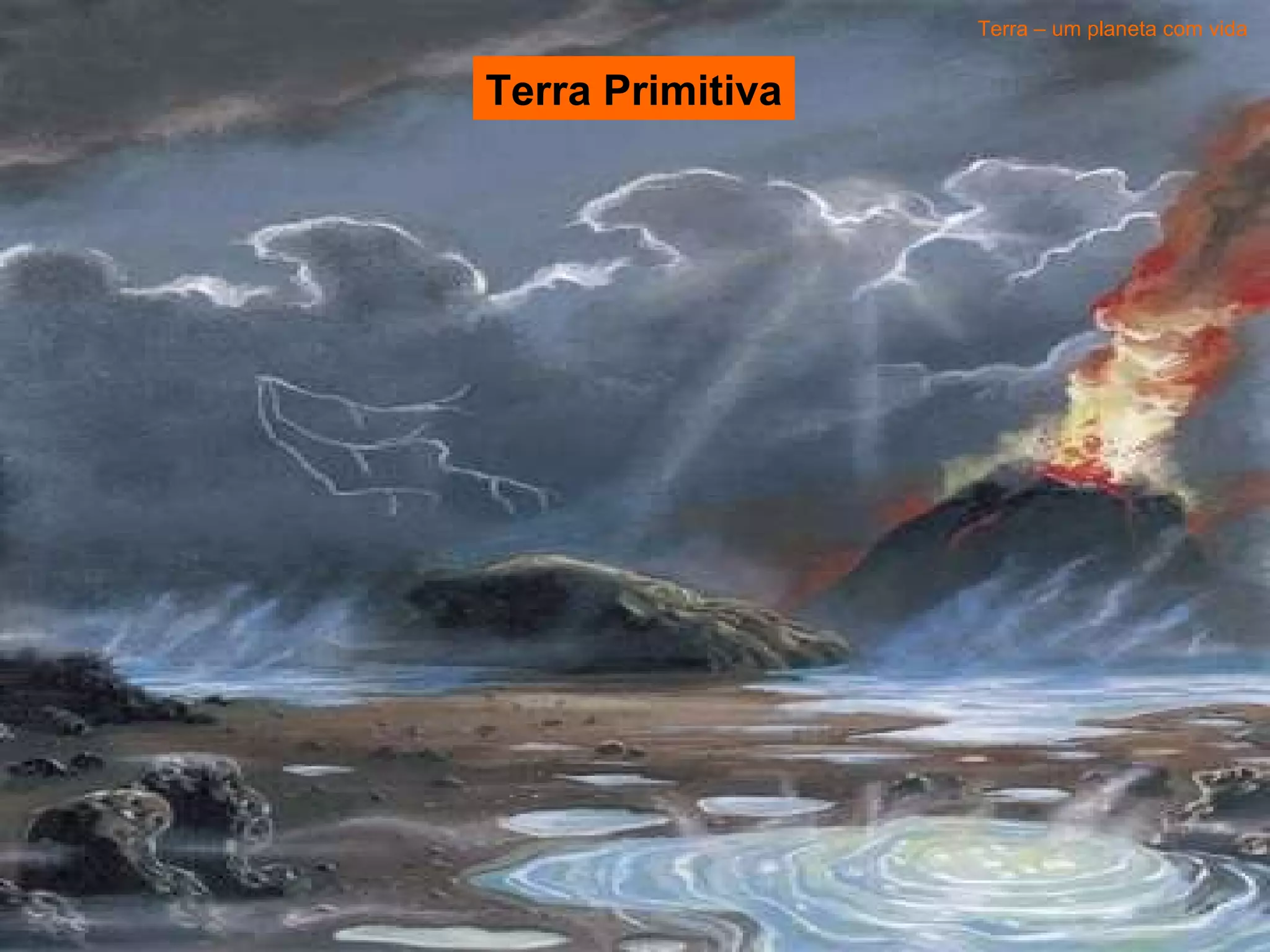 Terra Primitiva Terra – um planeta com vida 