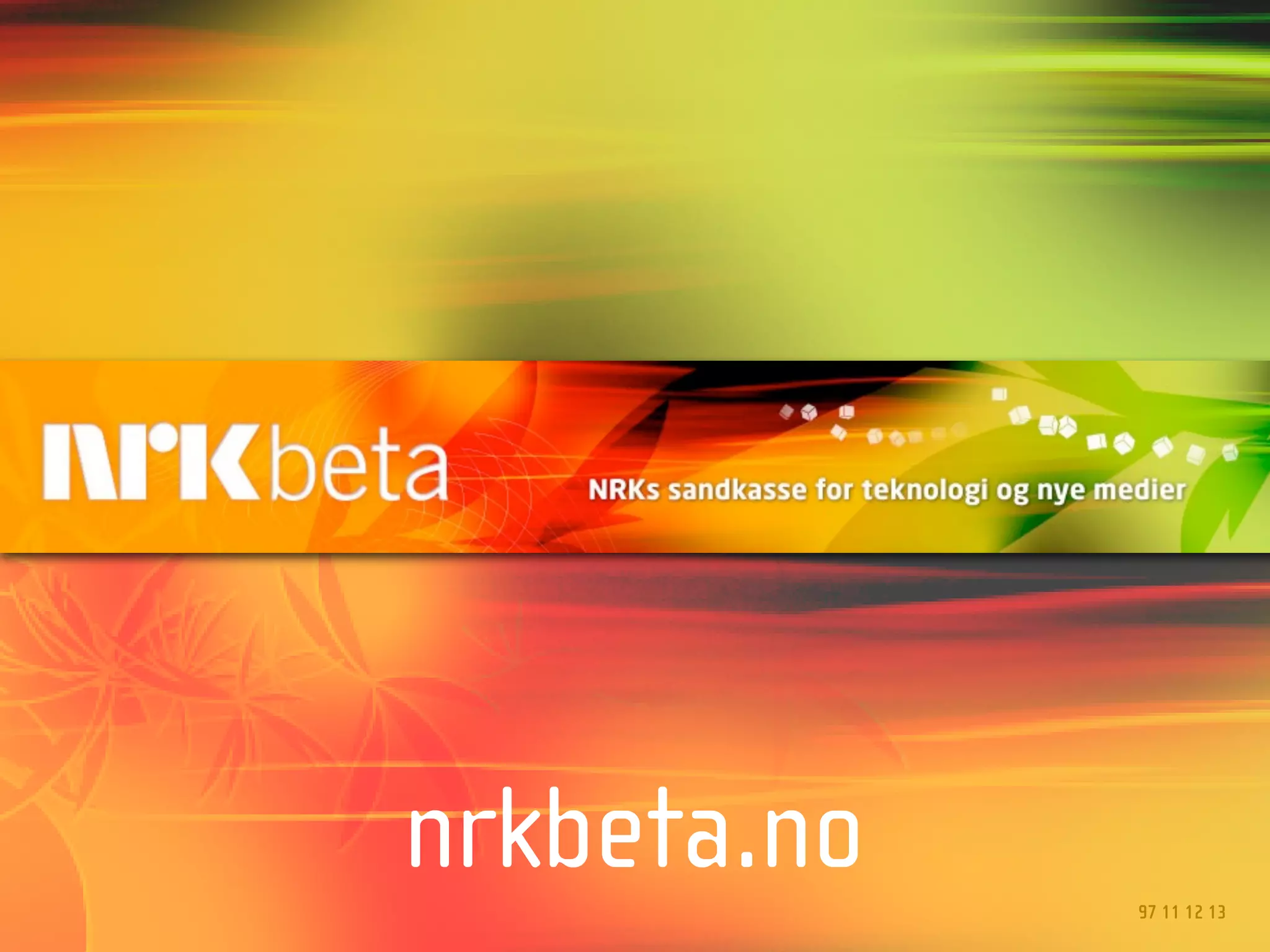 nrkbeta.no   97 11 12 13
 