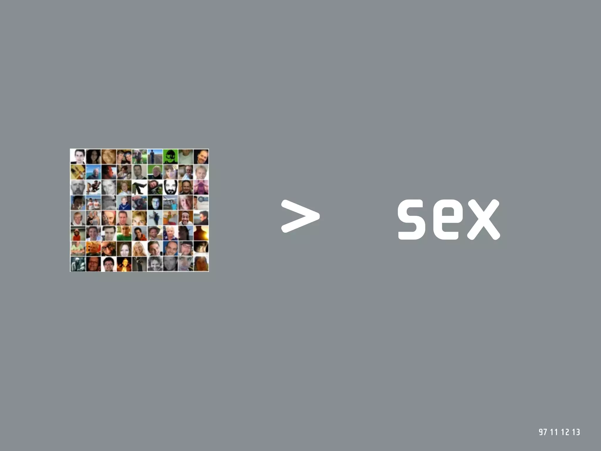 > sex

        97 11 12 13
 