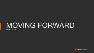 MOVING FORWARDWHAT IS NEXT?
 