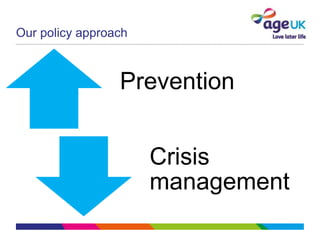Our policy approach
Prevention
Crisis
management
 