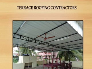 Terrace Roofing Contractors, Industrial Roofing Contractors, Warehouse Roofing Contractors Chennai,Tamilnadu,India.pptx