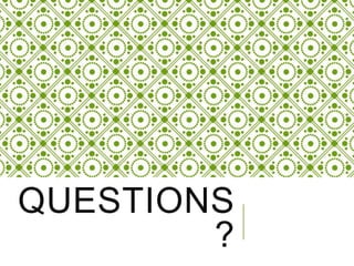 QUESTIONS
?
 