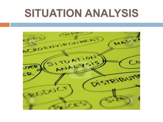 SITUATION ANALYSIS
 