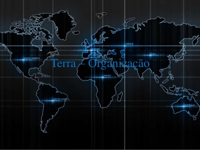 Terra – Organização

 