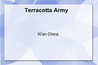 Terracotta Army
Xi'an China
 
