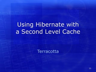 Some integration with Terracotta 