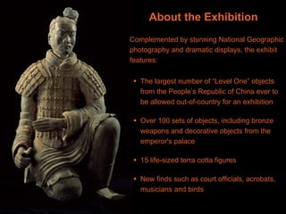 Terra Cotta Warriors Exhibition at National Geographic Headquarters November 2009 - March 2010