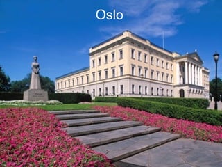 Oslo
 