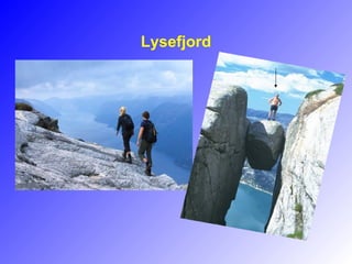 Lysefjord
 
