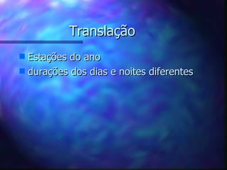 Translação Estações do ano durações dos dias e noites diferentes 
