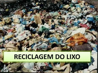74RECICLAGEM DO LIXO