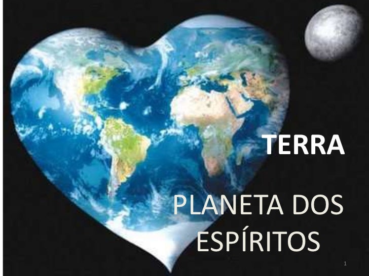 TERRA<br />PLANETA DOS ESPÍRITOS<br />1<br />