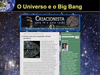 O Universo e o Big Bang
 