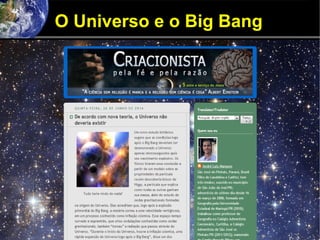 O Universo e o Big Bang
 