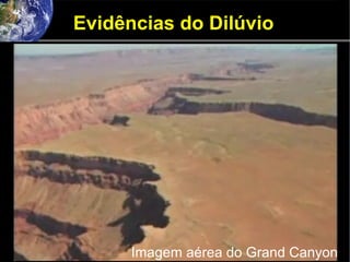 Evidências do Dilúvio
Imagem aérea do Grand Canyon
 