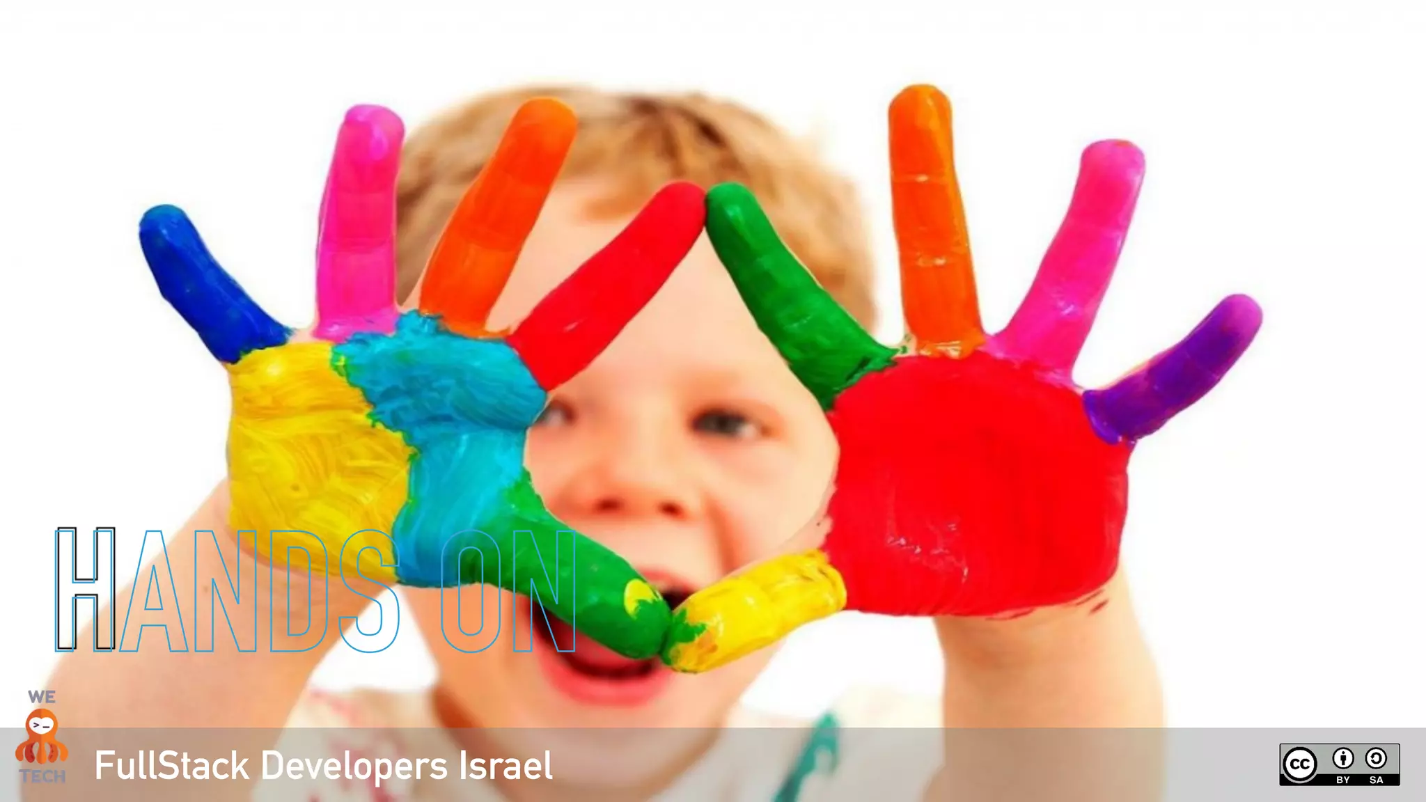 FullStack Developers Israel
HANDS ON
 