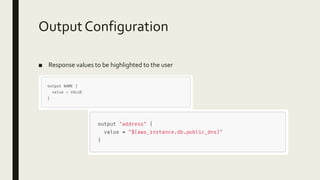 Output Configuration
■ Response values to be highlighted to the user
 