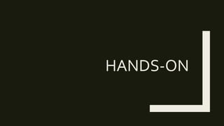 HANDS-ON
 