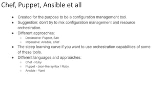 Chef, Puppet, Ansible et all
 