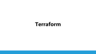 1
Terraform
 
