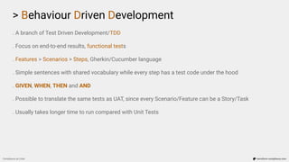 > Behaviour Driven Development
Compliance as Code terraform-compliance.com
. A branch of Test Driven Development/TDD
. Focus on end-to-end results, functional tests
. Features > Scenarios > Steps, Gherkin/Cucumber language
. Simple sentences with shared vocabulary while every step has a test code under the hood
. GIVEN, WHEN, THEN and AND
. Possible to translate the same tests as UAT, since every Scenario/Feature can be a Story/Task
. Usually takes longer time to run compared with Unit Tests
 