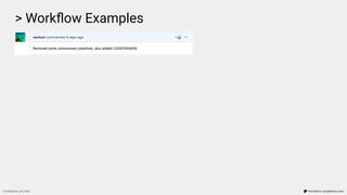 > Workﬂow Examples
Compliance as Code terraform-compliance.com
 