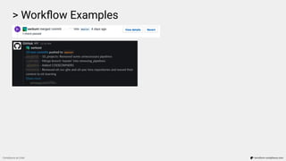> Workﬂow Examples
Compliance as Code terraform-compliance.com
 