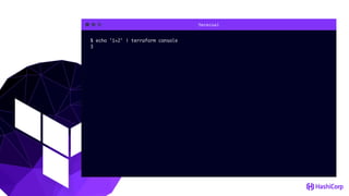 Terminal
$ echo '1+2' | terraform console
3
 