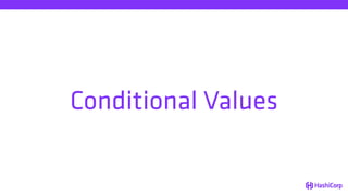 Conditional Values
 