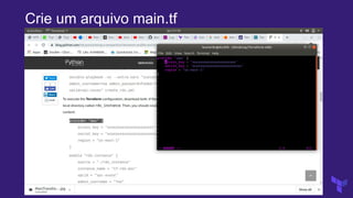Crie um arquivo main.tf
 