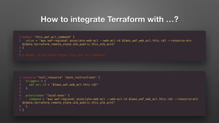 How to integrate Terraform with …?
 