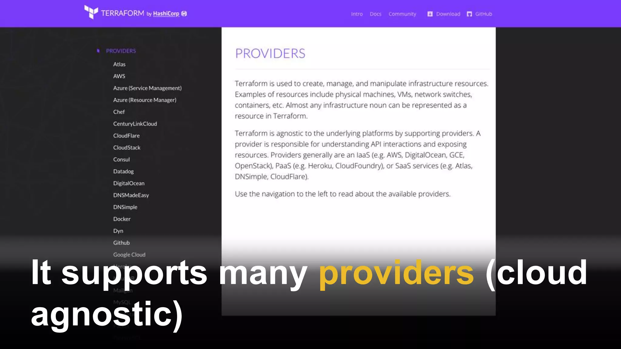 It supports many providers (cloud
agnostic)
 