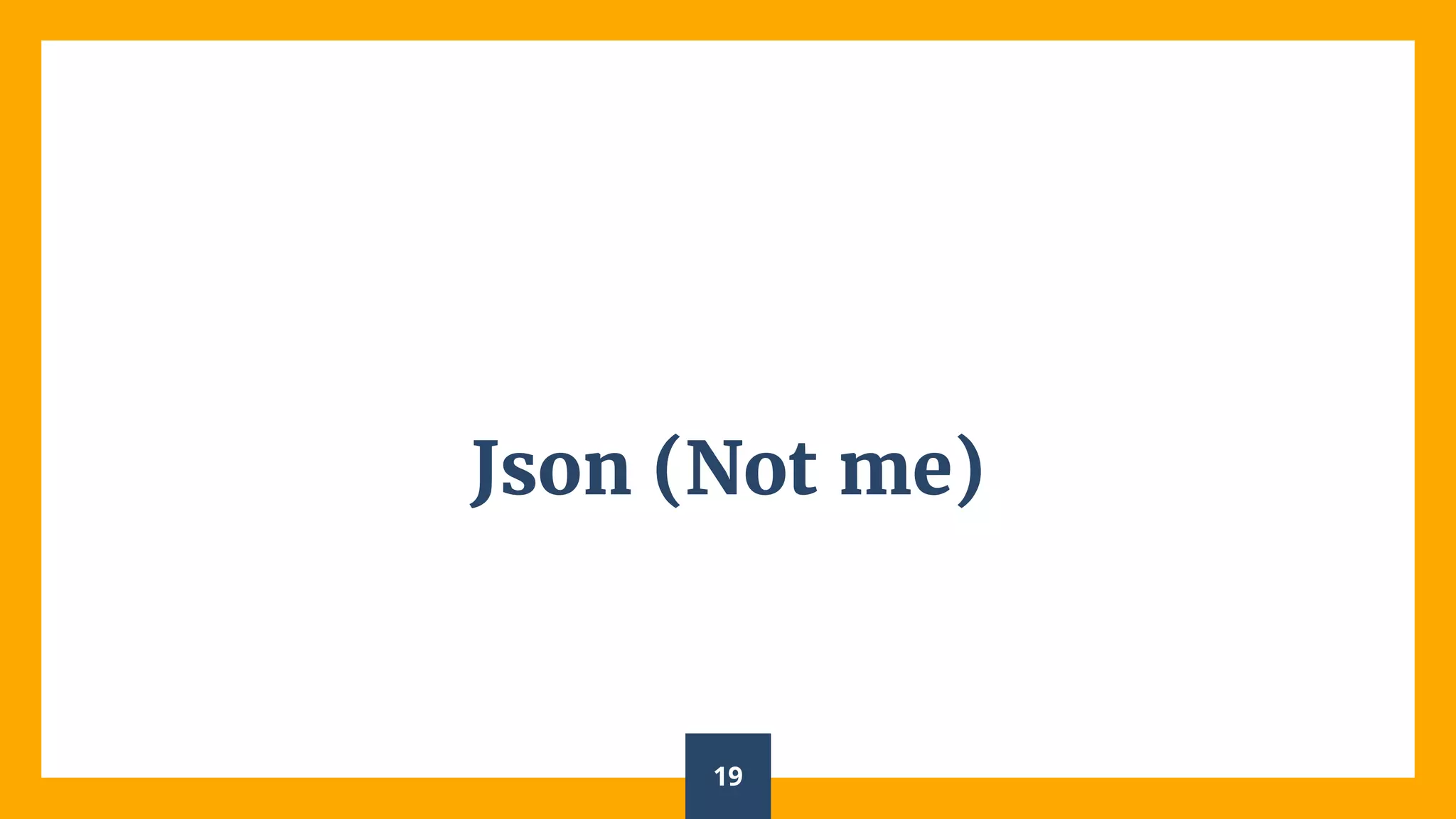 Json (Not me)
19
 