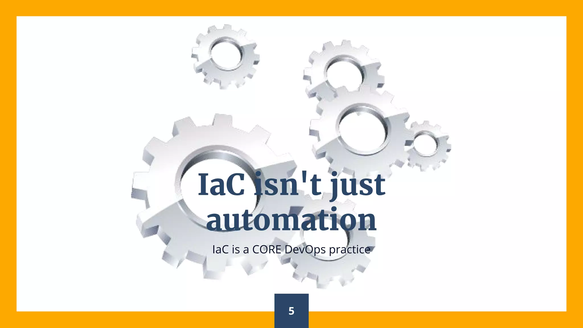 IaC isn't just
automation
IaC is a CORE DevOps practice
5
 