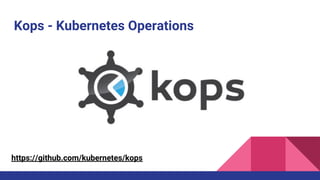Kops - Kubernetes Operations
https://github.com/kubernetes/kops
 