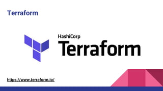 Terraform
https://www.terraform.io/
 