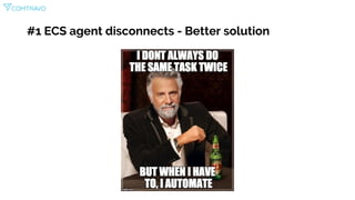 #1 ECS agent disconnects - Better solution
 