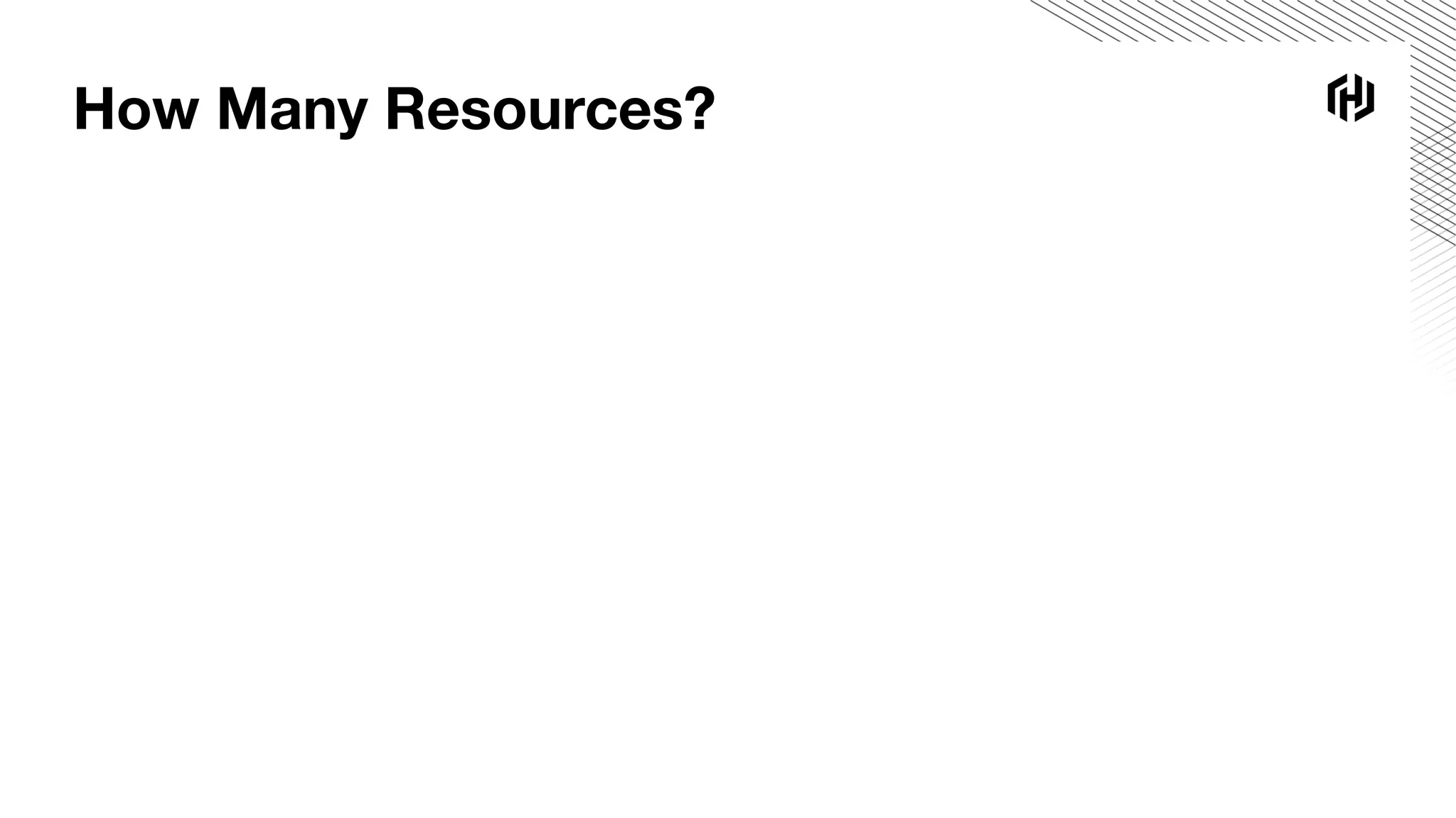 How Many Resources?
 