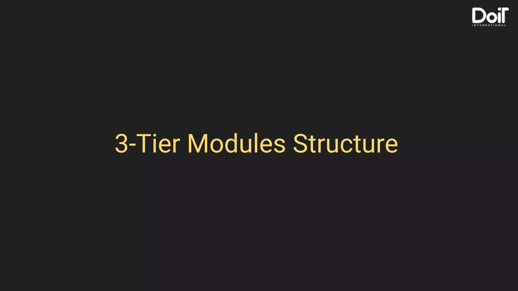 3-Tier Modules Structure
 