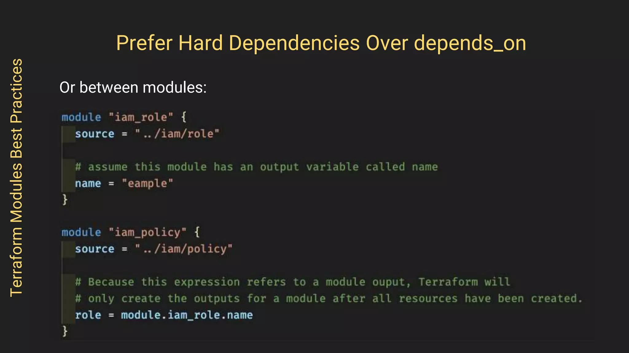 Or between modules:
TerraformModulesBestPractices
Prefer Hard Dependencies Over depends_on
 