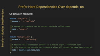Or between modules:
TerraformModulesBestPractices
Prefer Hard Dependencies Over depends_on
 